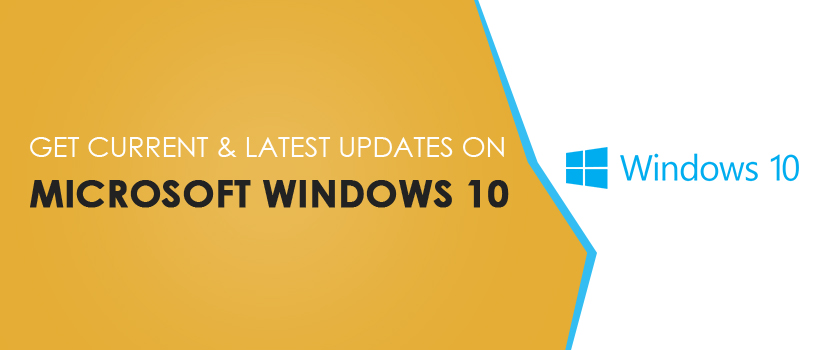 Get current & latest updates on Microsoft Windows 10