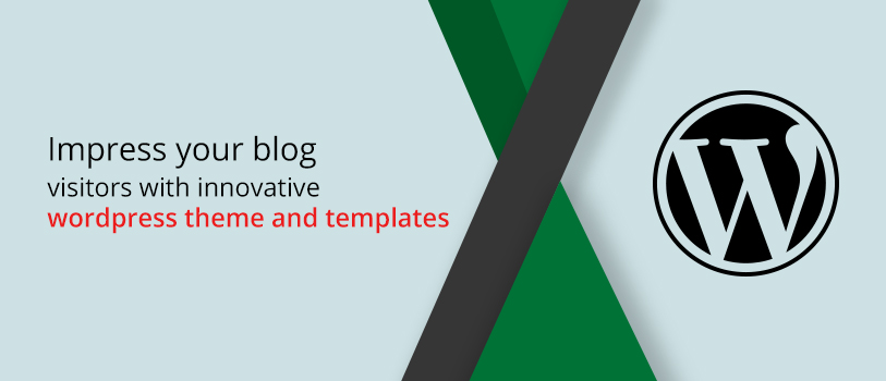 Impress your blog visitor with innovative WordPress themes and templates