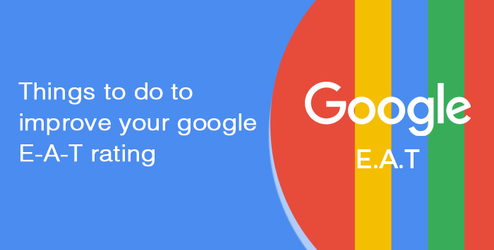Things To Do To Improve Your Google E-A-T Rating