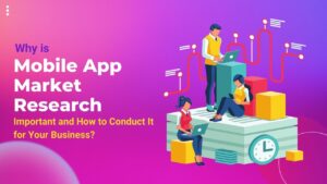 Why is Mobile App Market Research Important