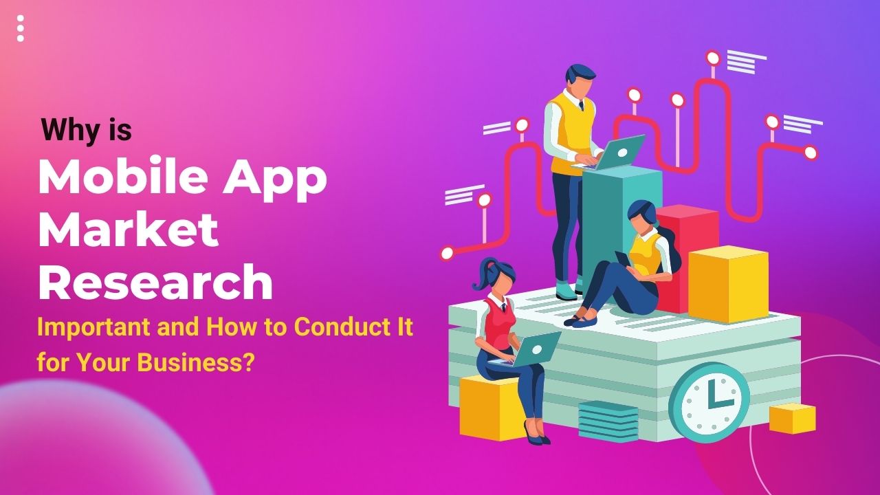 Why is Mobile App Market Research Important